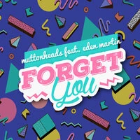 Muttonheads feat. Eden Martin - Forget You