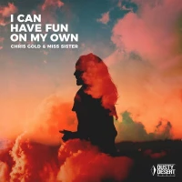 Chris Gold & Miss Sister - I Can Have Fun On My Own