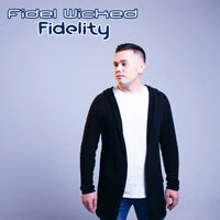 Fidel Wicked - Fidelity