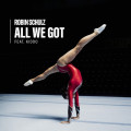 Robin Schulz feat. KIDDO - All We Got (feat. KIDDO)