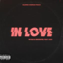 MiyaGi & Эндшпиль - In Love (feat. Kadi)